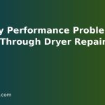 Laundry Performance Problems Solved Through Dryer Repair Austin TX